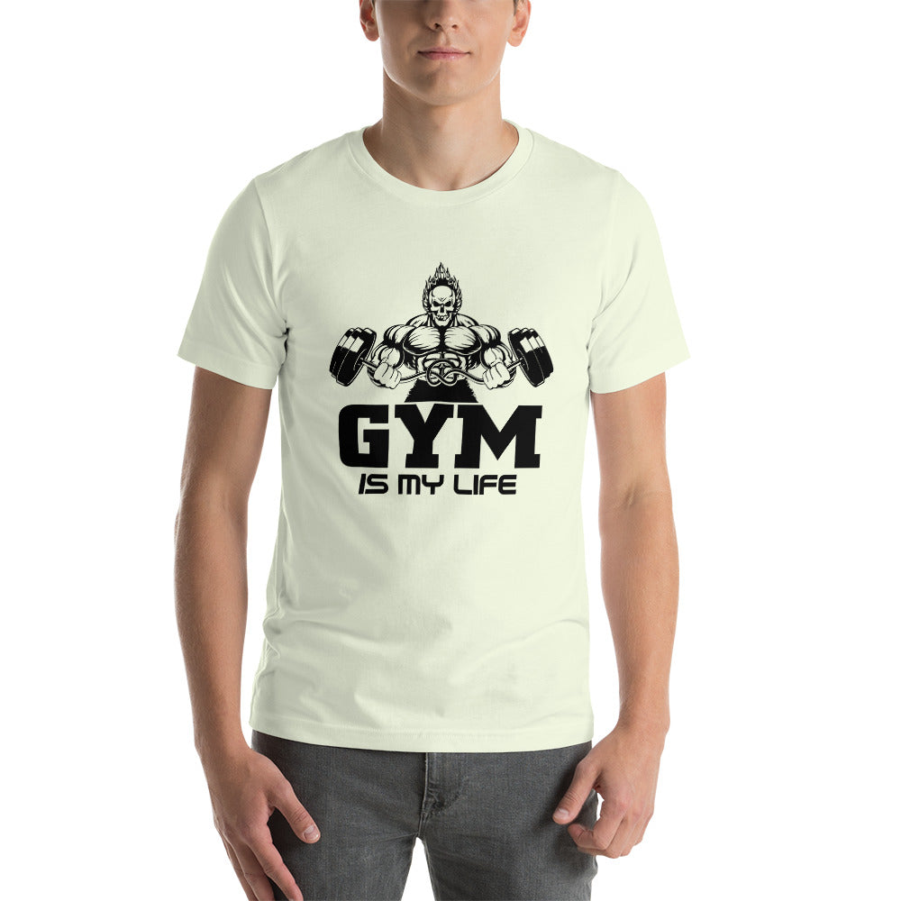 GYM IS MY LIFE - Unisex t-shirt