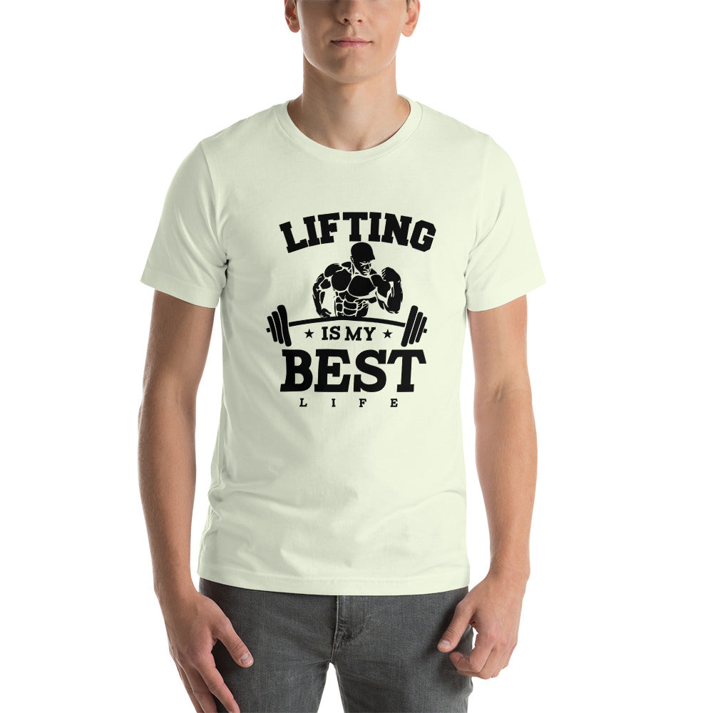 LIFTING IS MY BEST LIFE - Unisex t-shirt