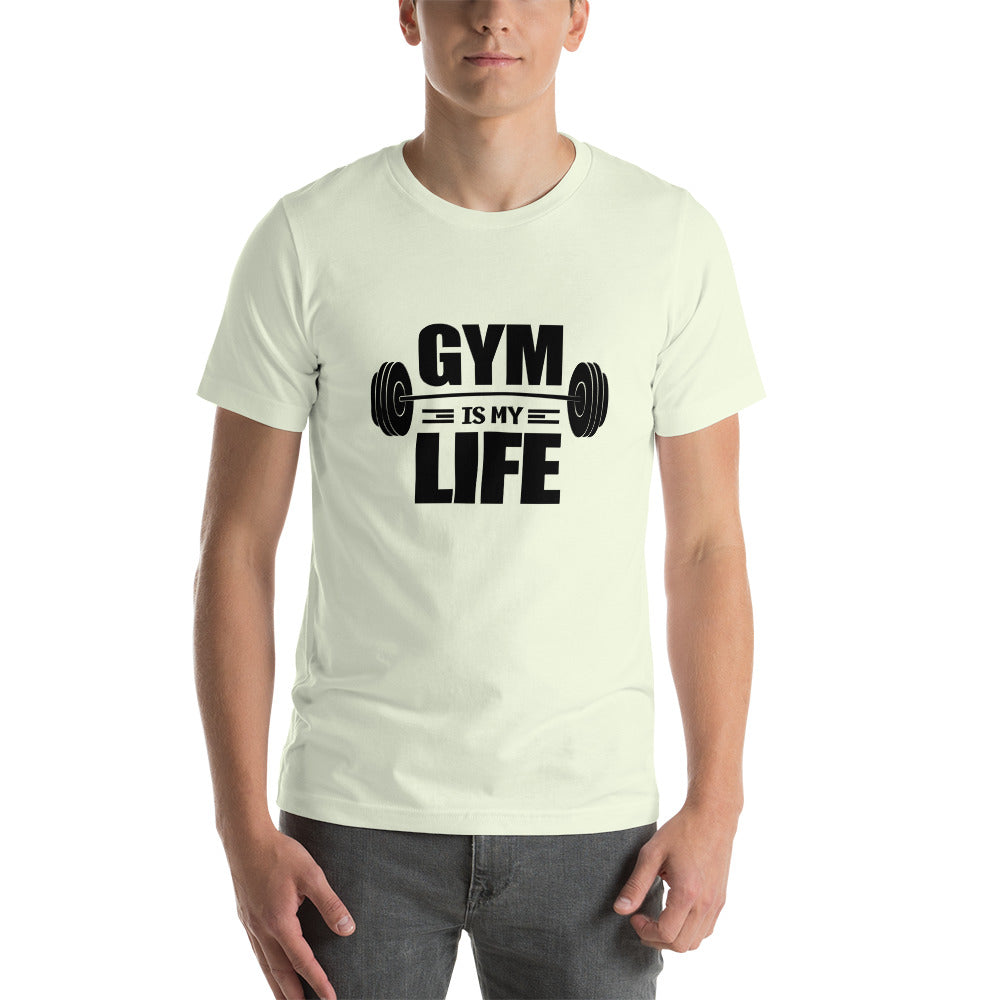 GYM IS MY LIFE - Unisex t-shirt