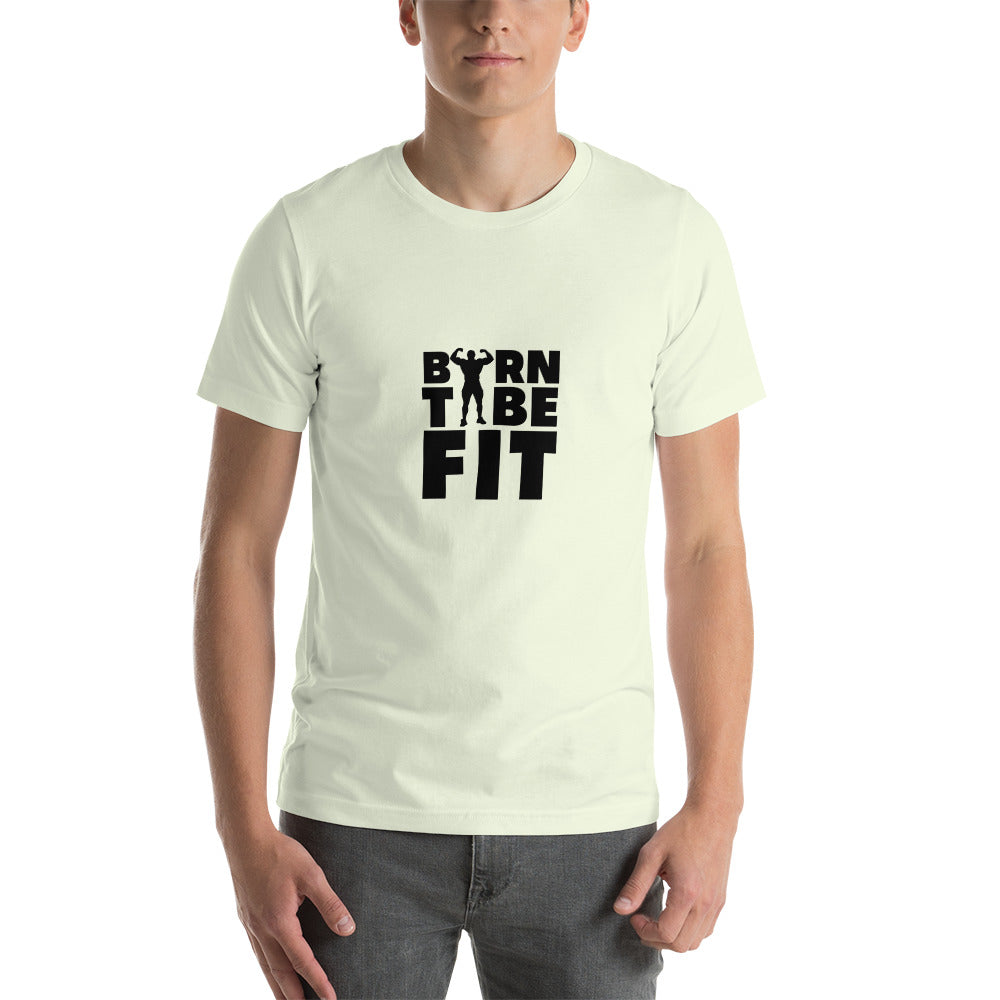 BORN TO BE FIT- Unisex t-shirt