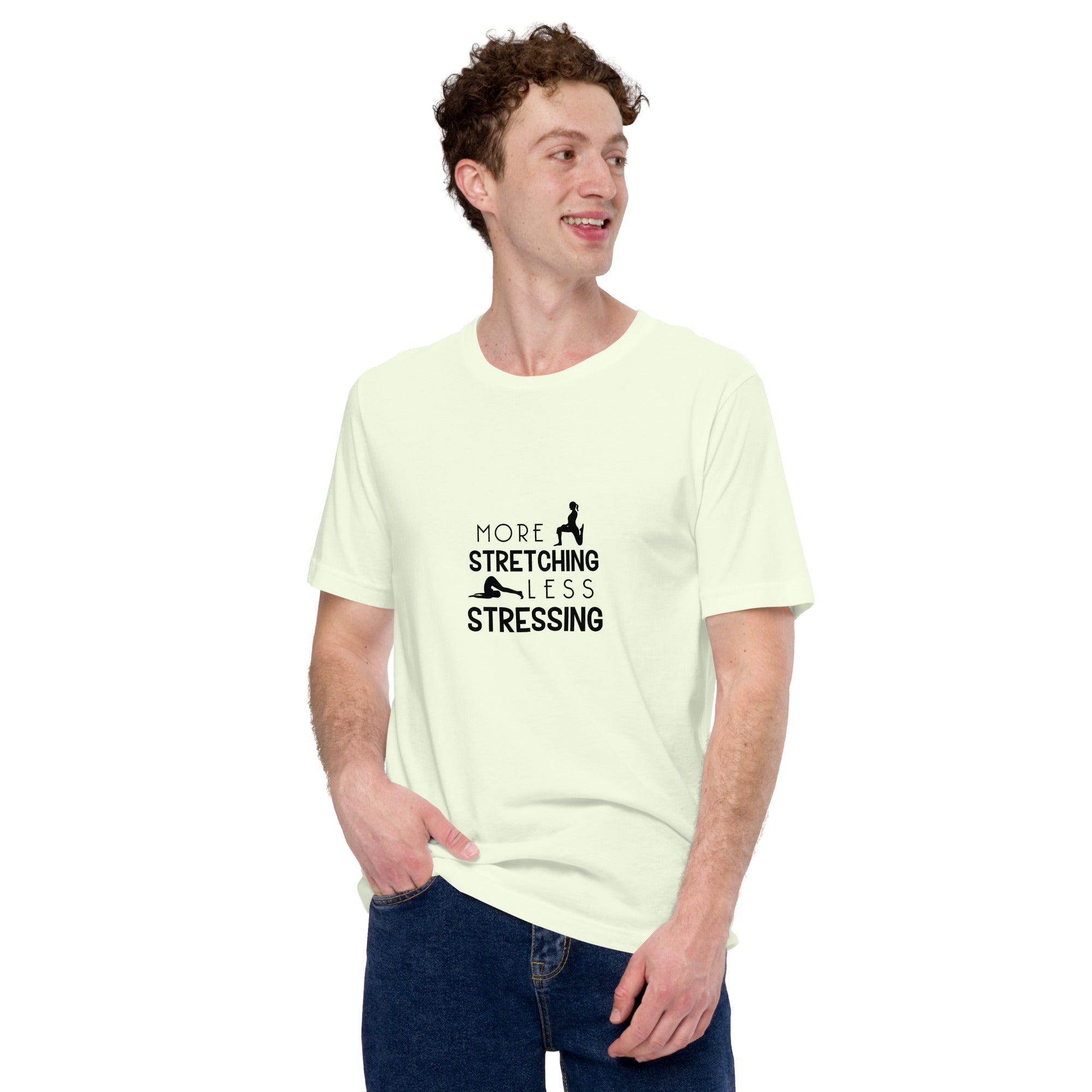 MORE STRETCHING LESS STRESSING - Unisex t-shirt