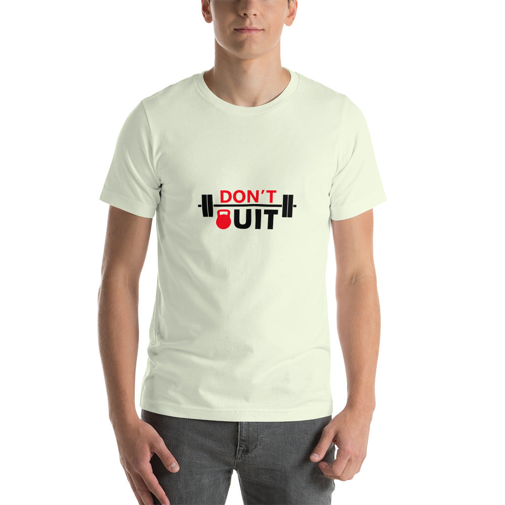 DON'T QUIT - Unisex t-shirt