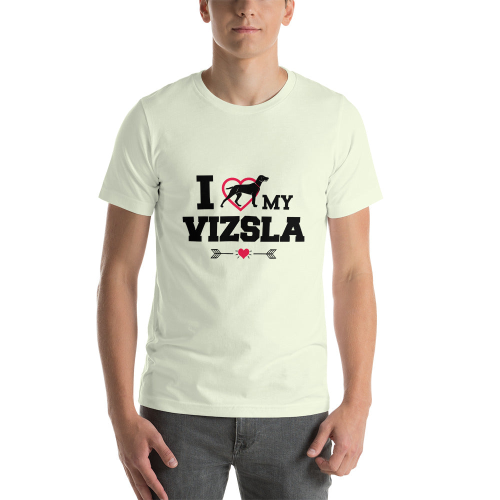 I LOVE MY VIZSLA - Unisex t-shirt