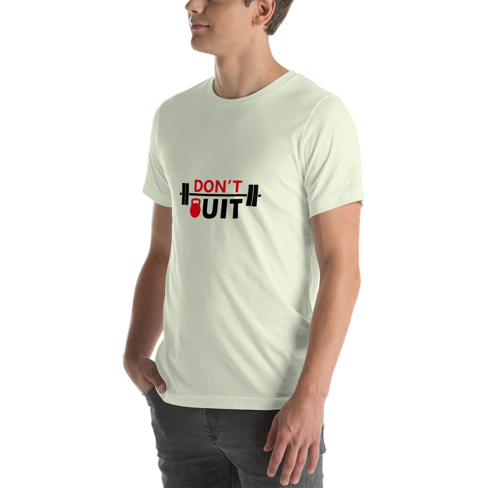 DON'T QUIT - Unisex t-shirt