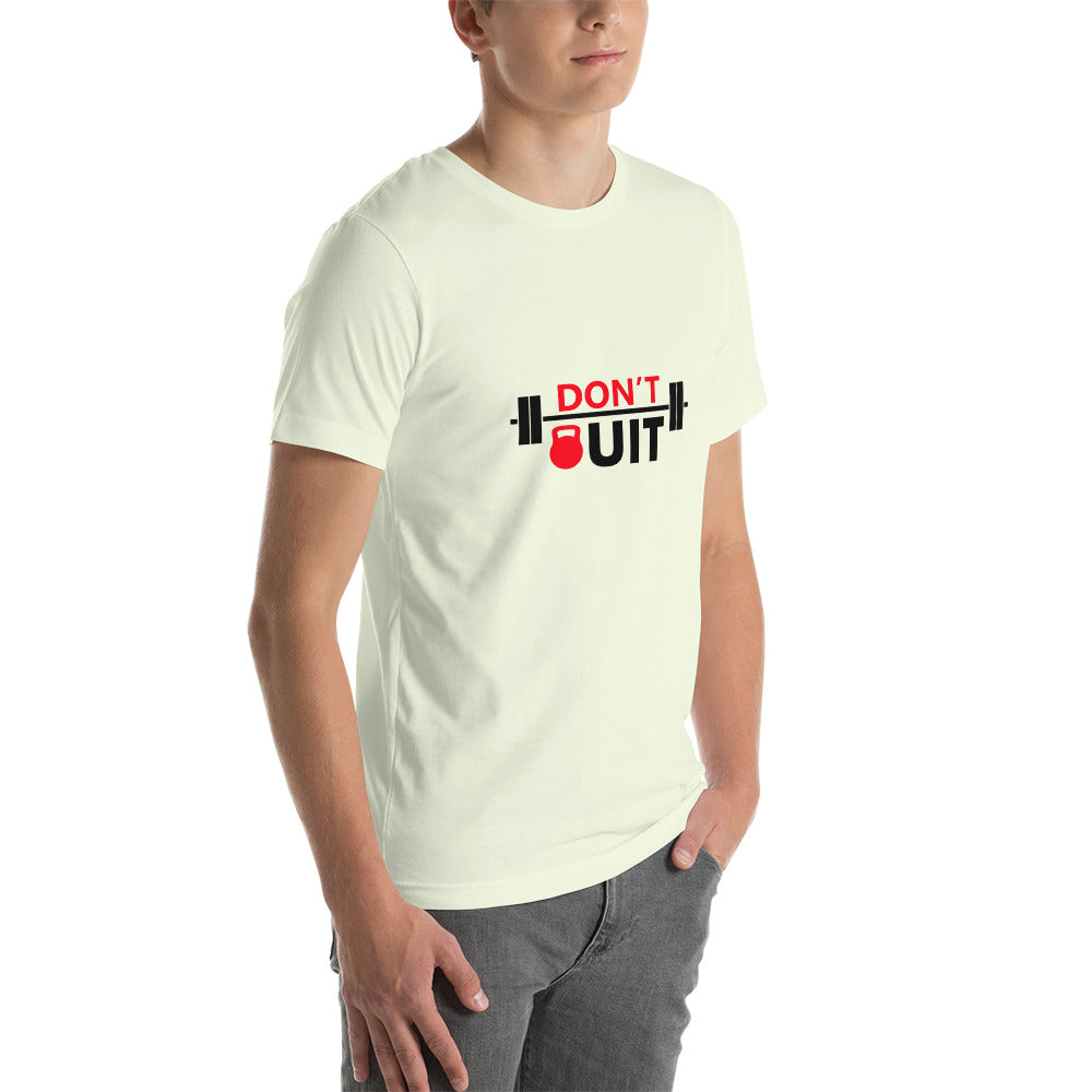 DON'T QUIT - Unisex t-shirt