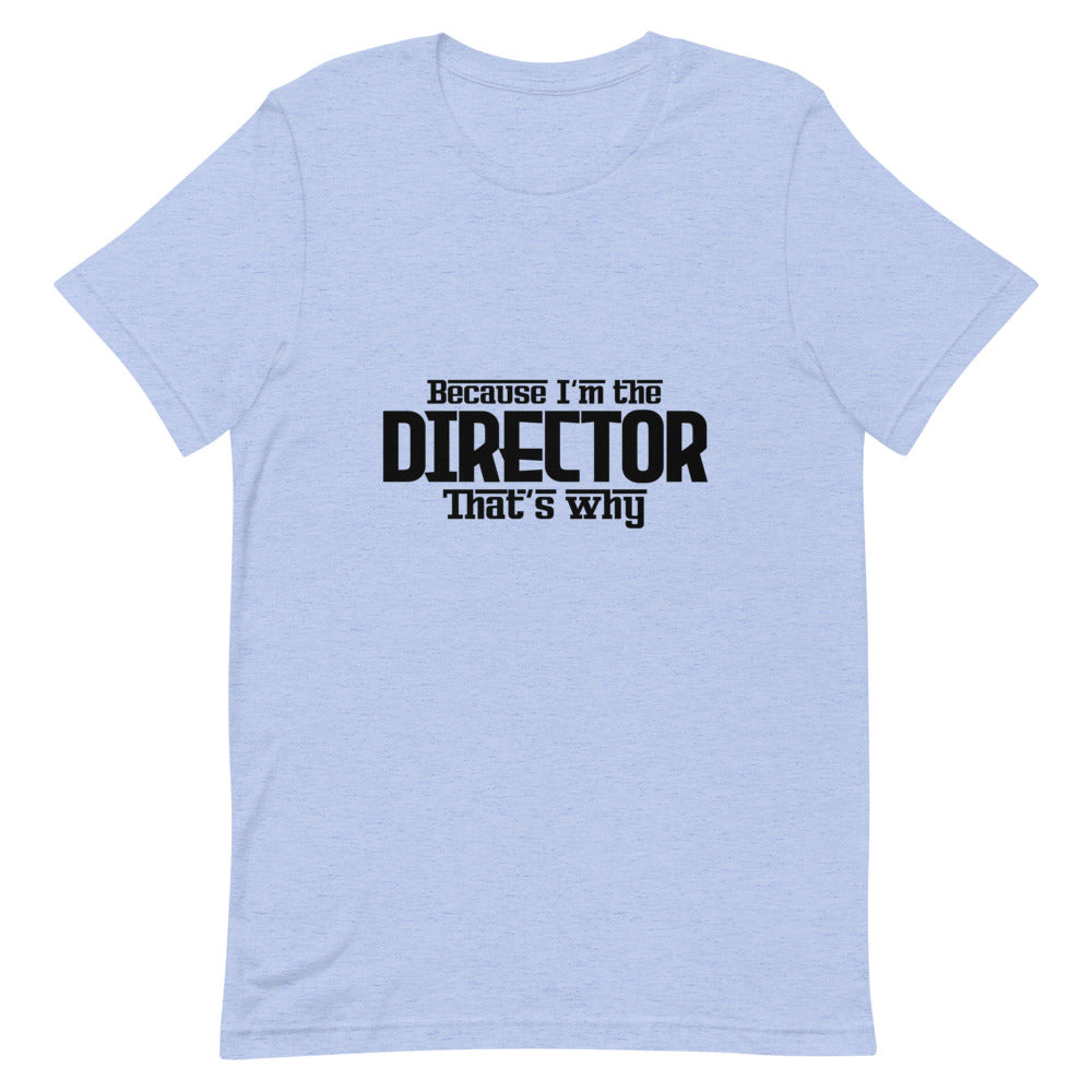 I'm the director- Unisex Short-Sleeve T-Shirt