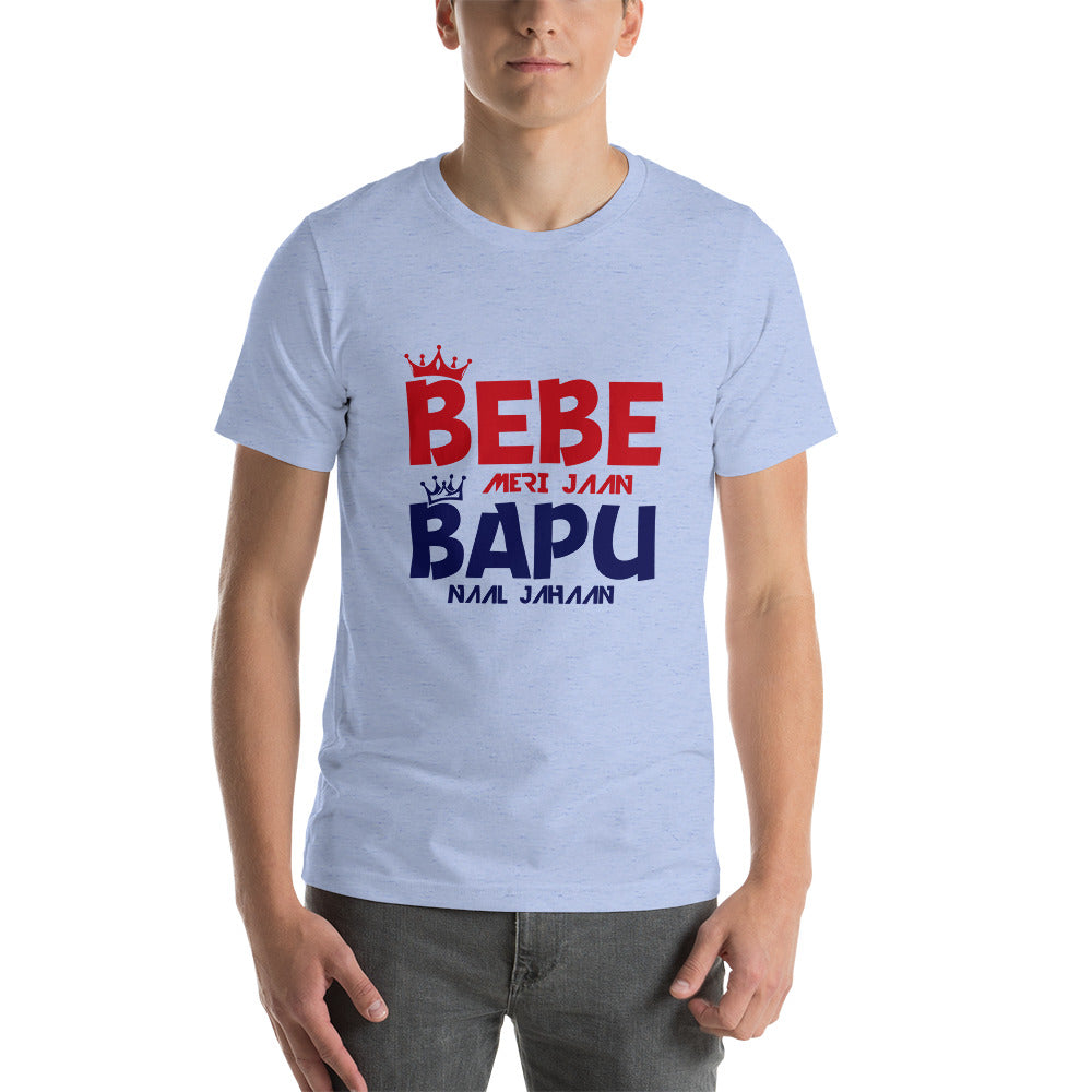 BEBE MERI JAAN BAPU NAAL JAHAAN - Short-Sleeve Unisex T-Shirt