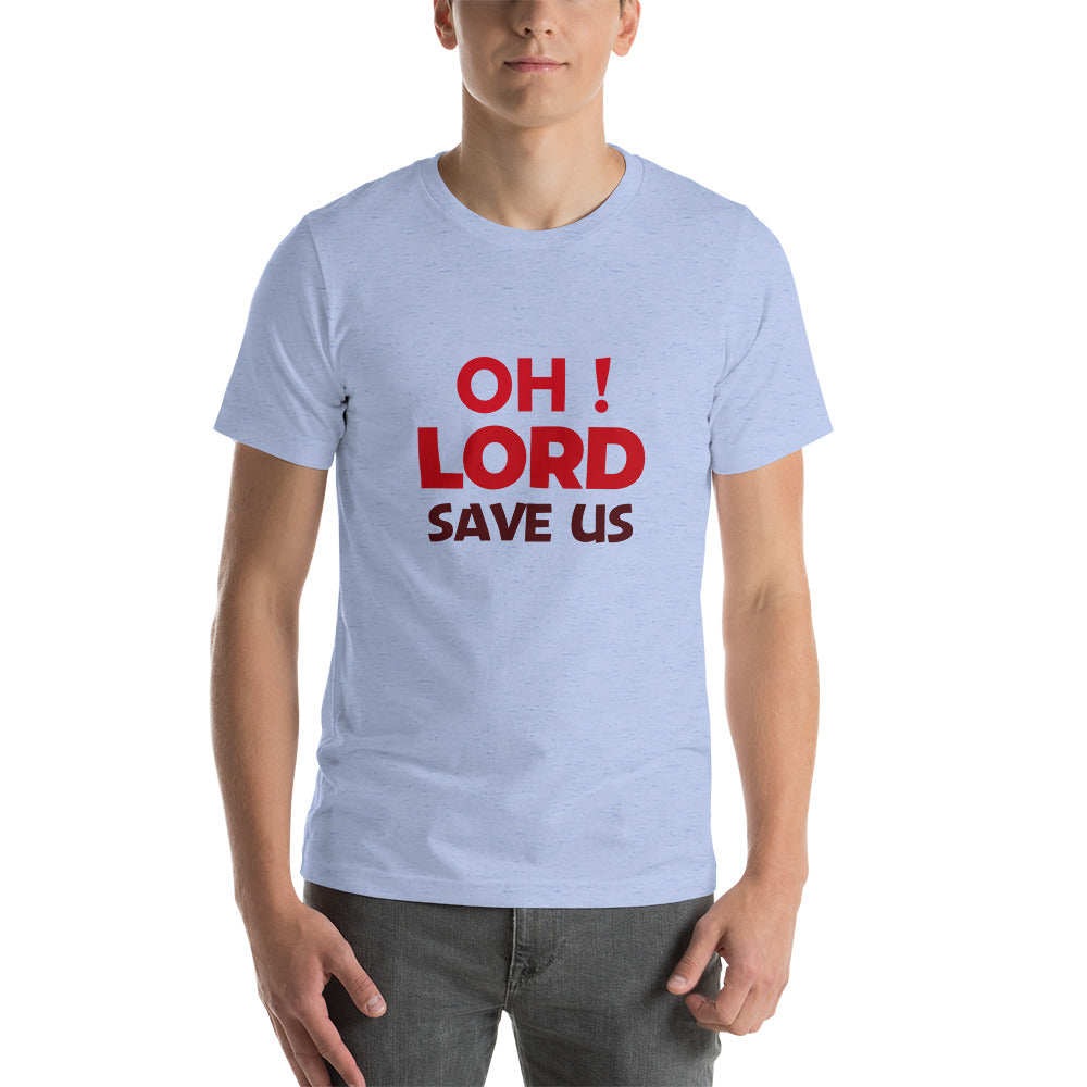 OH ! LORD SAVE US - Short-sleeve unisex t-shirt