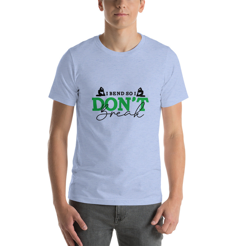 I BEND SO I DON'T BREAK - Unisex t-shirt