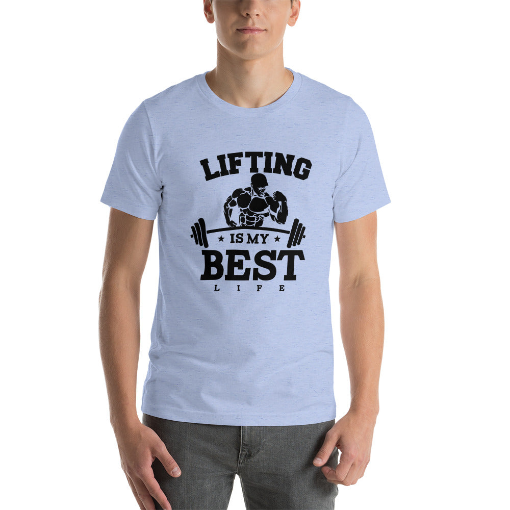 LIFTING IS MY BEST LIFE - Unisex t-shirt