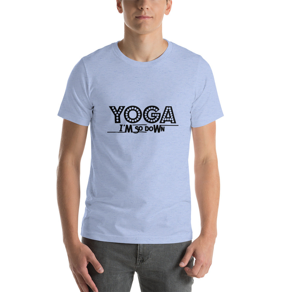 YOGA I'M SO DOWN - Unisex t-shirt