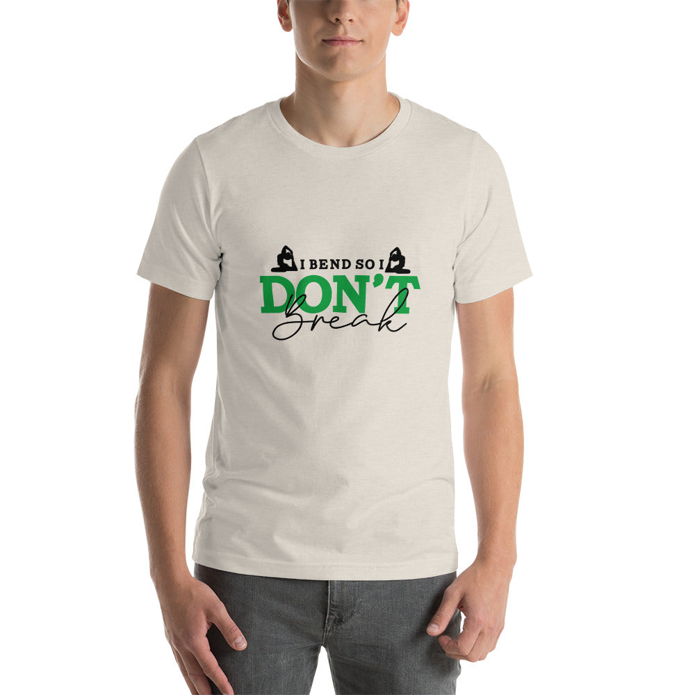 I BEND SO I DON'T BREAK - Unisex t-shirt