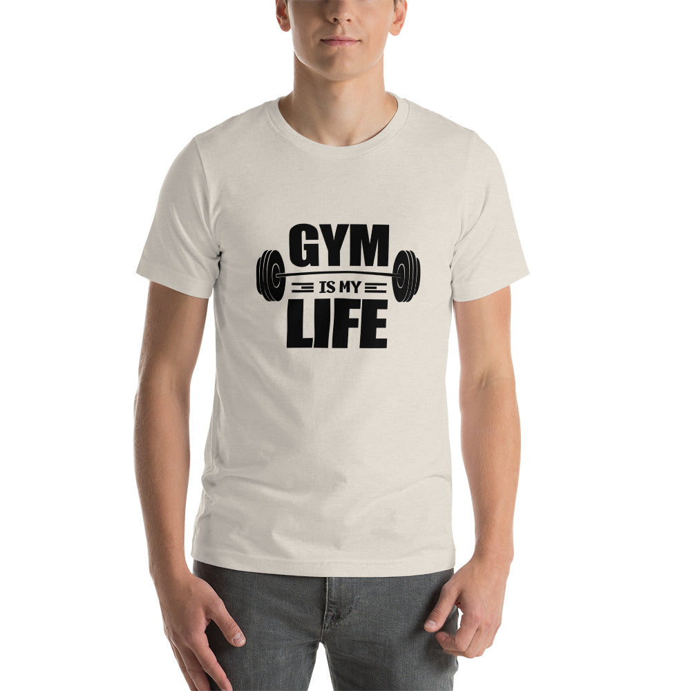 GYM IS MY LIFE - Unisex t-shirt