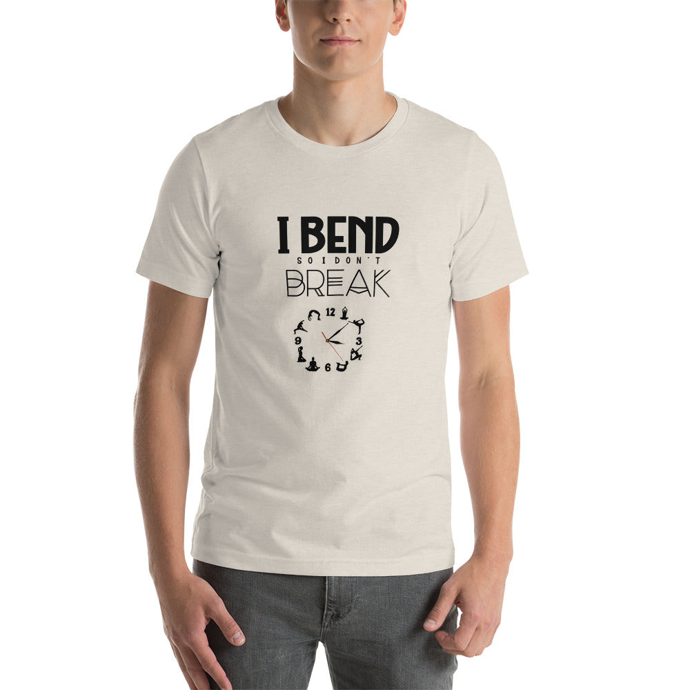 I BEND SO I DON'T BREAK - Unisex t-shirt