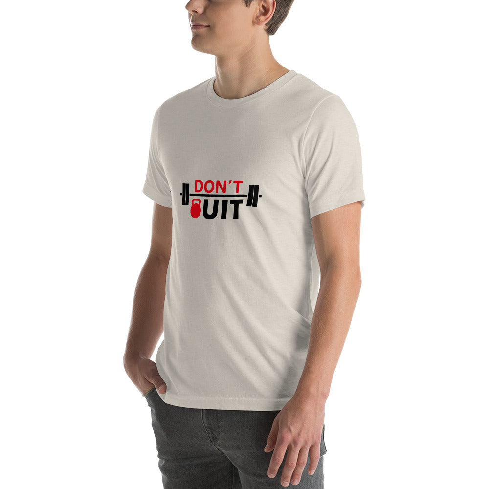 DON'T QUIT - Unisex t-shirt
