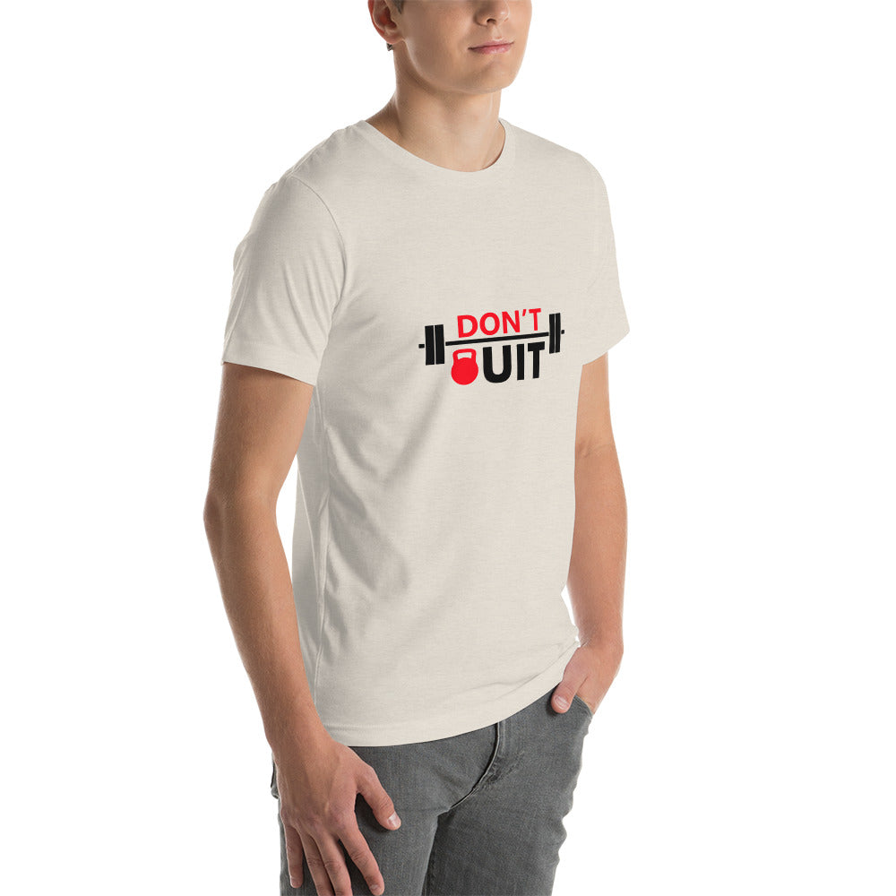 DON'T QUIT - Unisex t-shirt