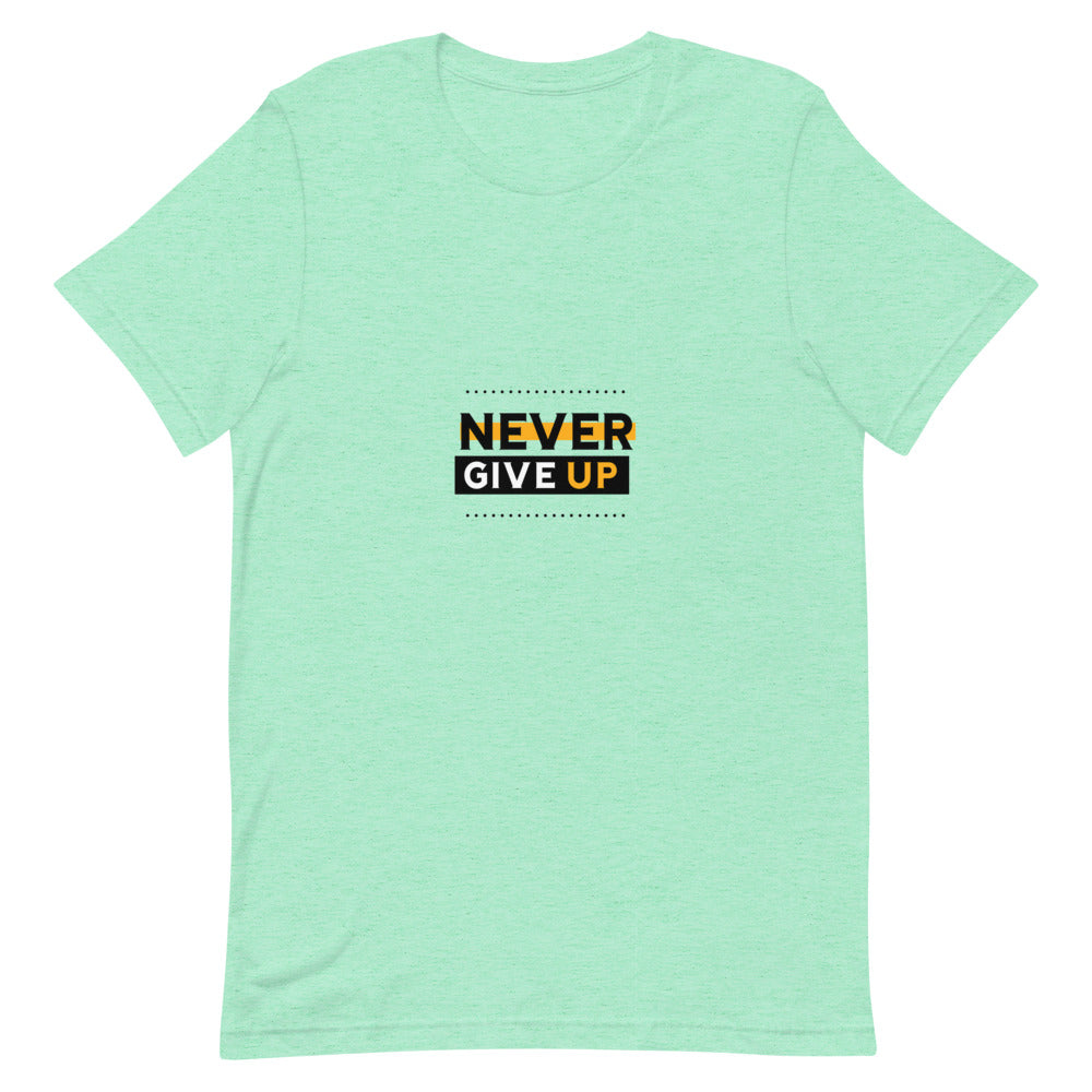 NEVER GIVE UP- Unisex Short-Sleeve T-Shirt