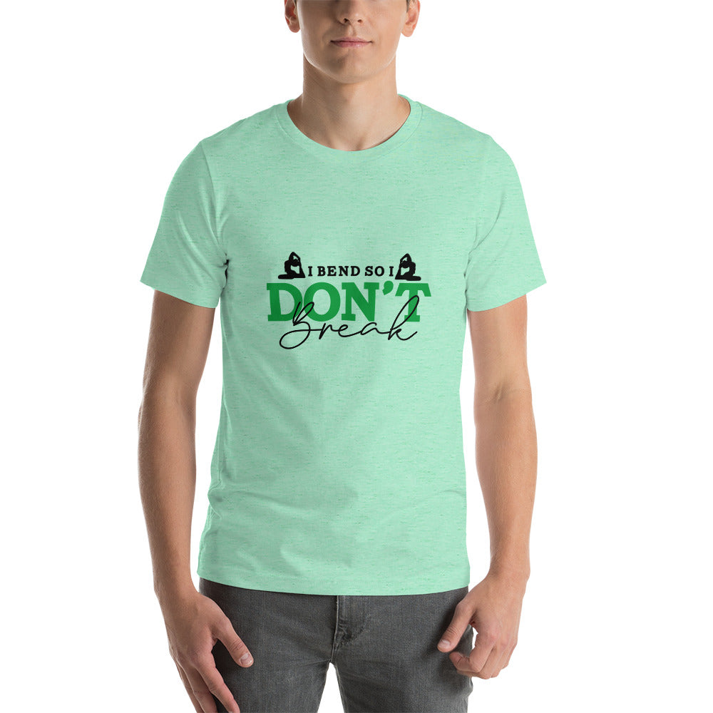 I BEND SO I DON'T BREAK - Unisex t-shirt