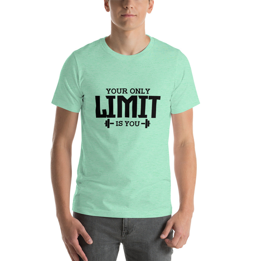 YOUR LIMIT IS YOU - Unisex t-shirt