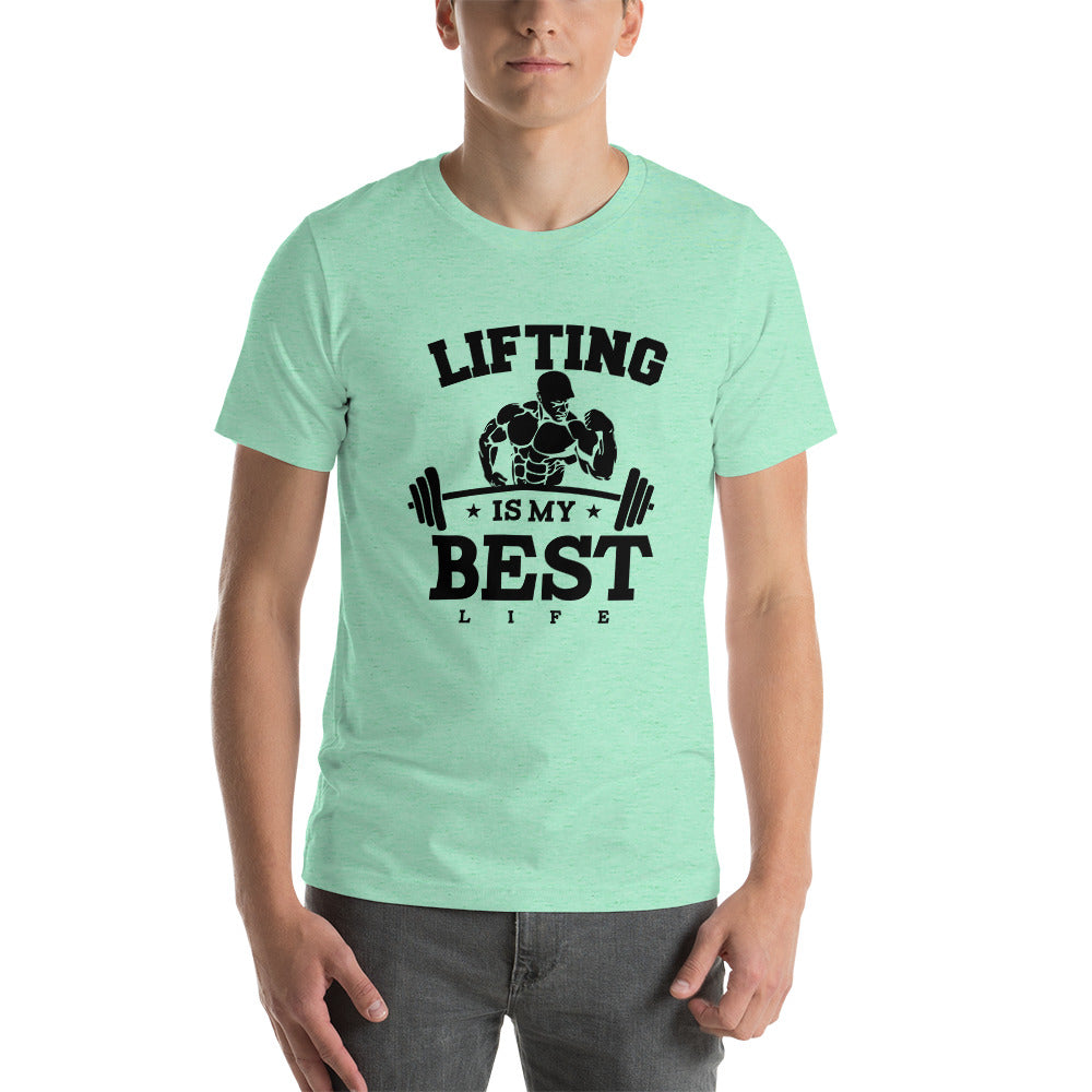 LIFTING IS MY BEST LIFE - Unisex t-shirt