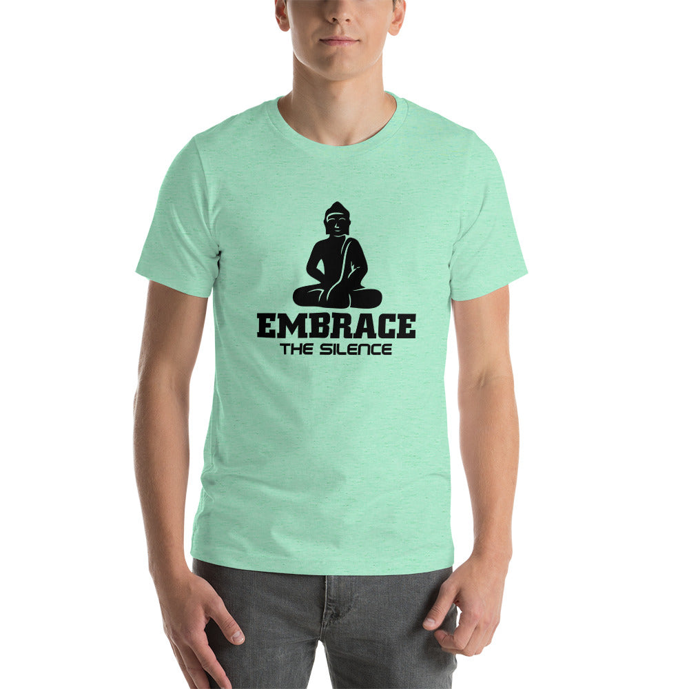 EMBRACE THE SILENCE - Unisex t-shirt