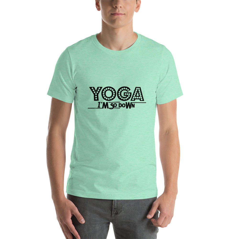 YOGA I'M SO DOWN - Unisex t-shirt