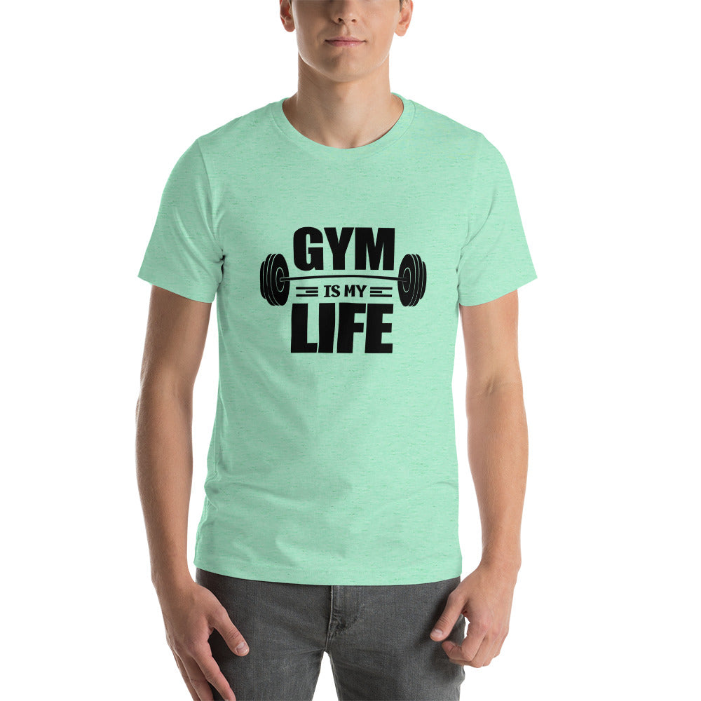 GYM IS MY LIFE - Unisex t-shirt