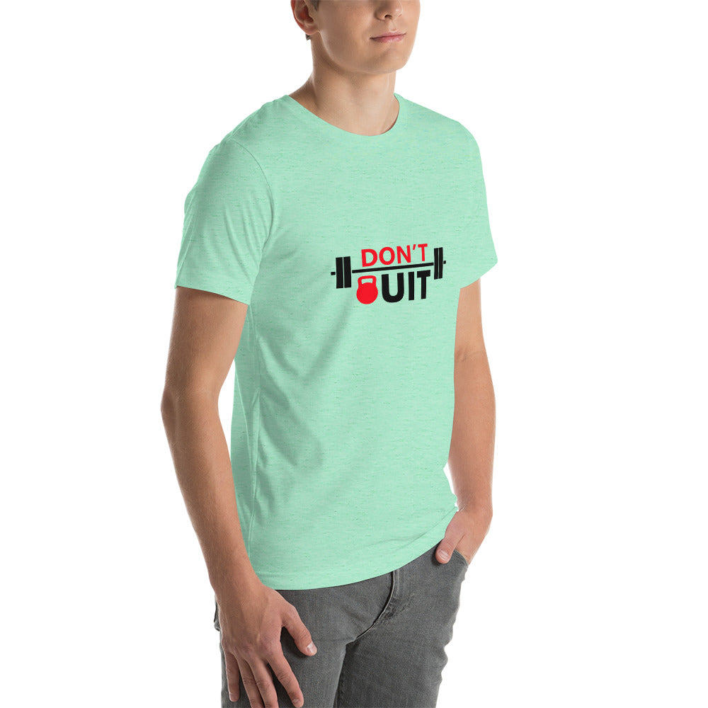 DON'T QUIT - Unisex t-shirt