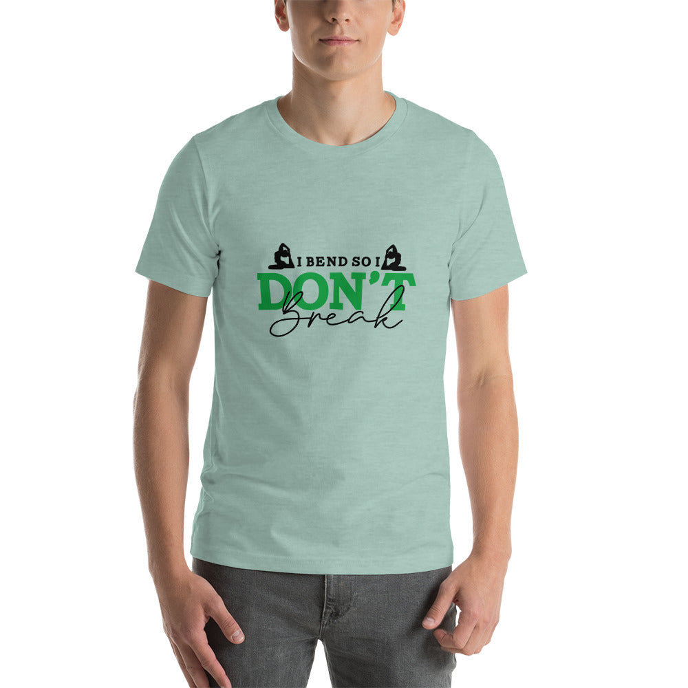 I BEND SO I DON'T BREAK - Unisex t-shirt