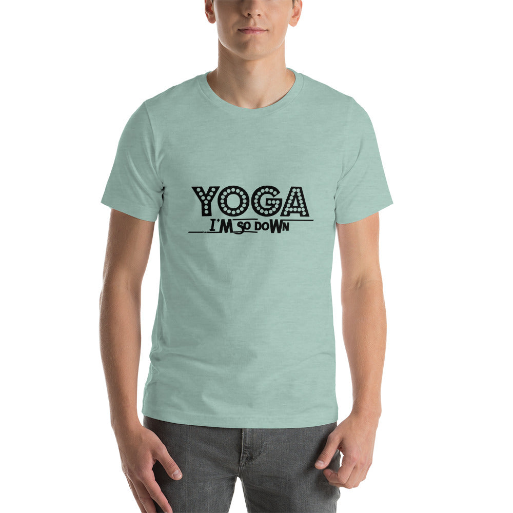 YOGA I'M SO DOWN - Unisex t-shirt