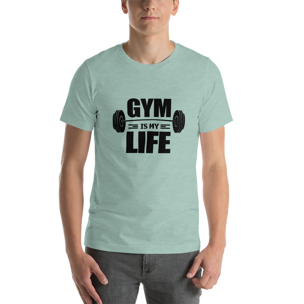GYM IS MY LIFE - Unisex t-shirt