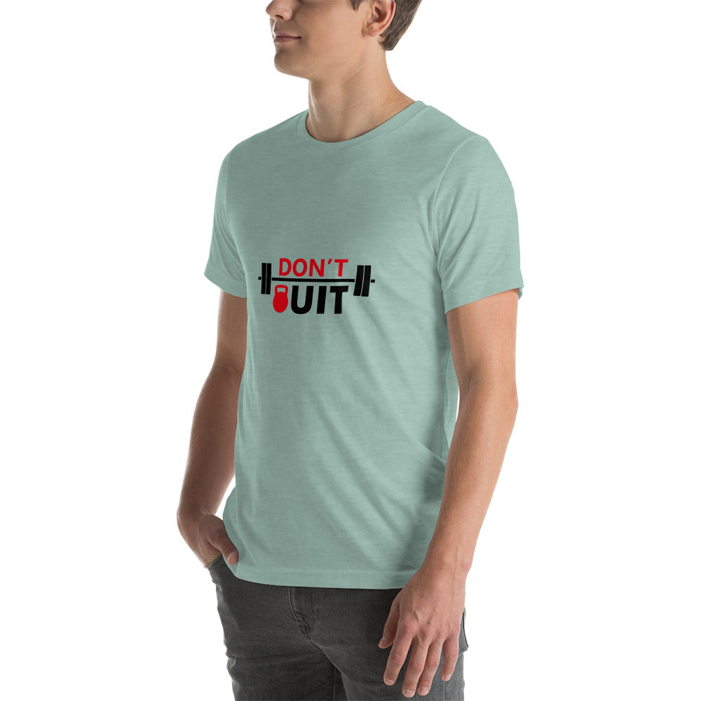 DON'T QUIT - Unisex t-shirt