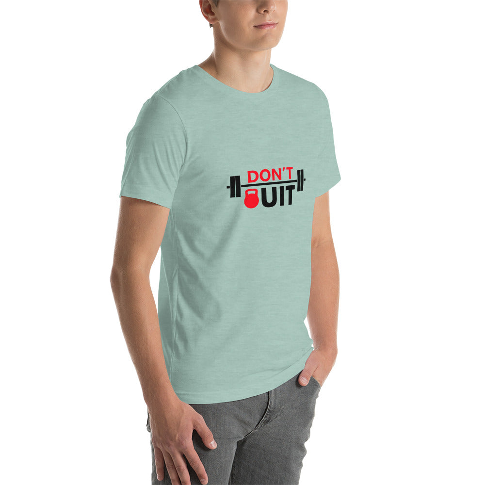 DON'T QUIT - Unisex t-shirt