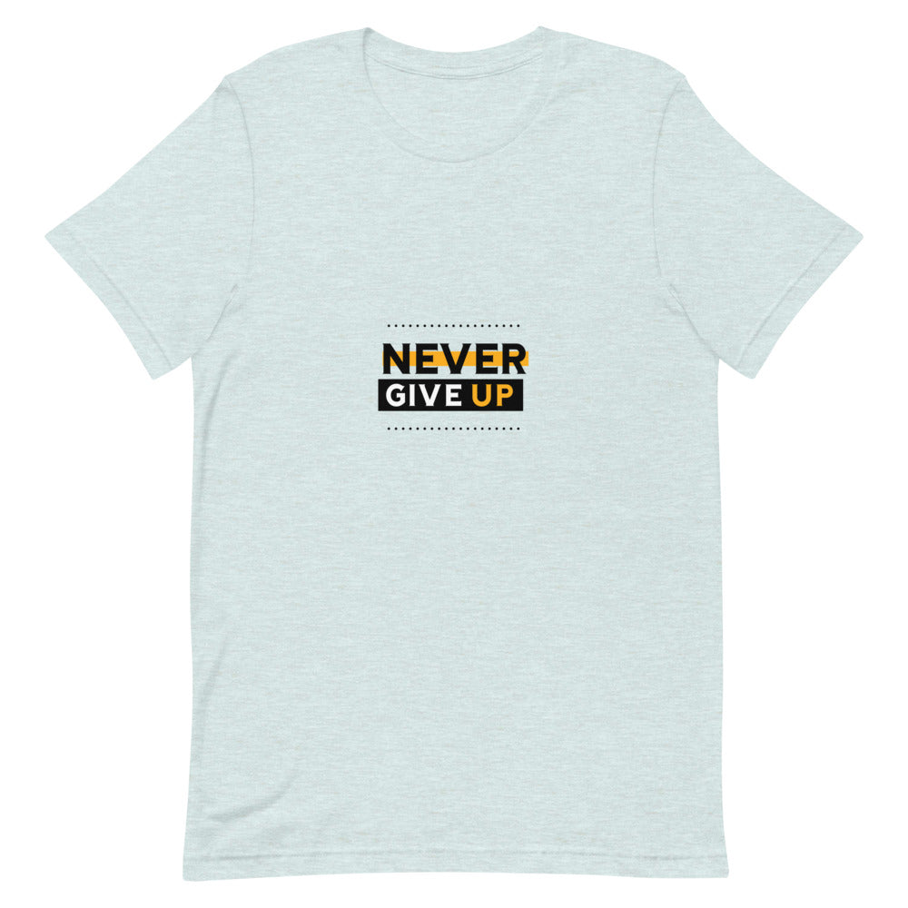 NEVER GIVE UP- Unisex Short-Sleeve T-Shirt