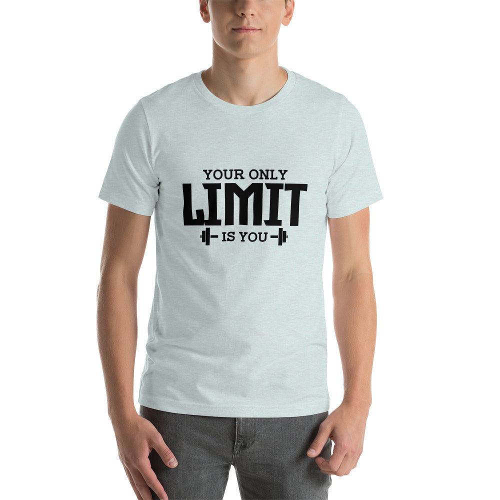 YOUR LIMIT IS YOU - Unisex t-shirt