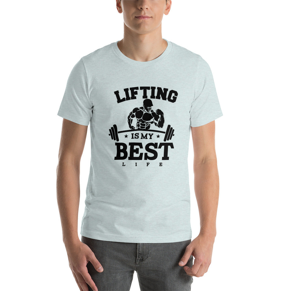 LIFTING IS MY BEST LIFE - Unisex t-shirt