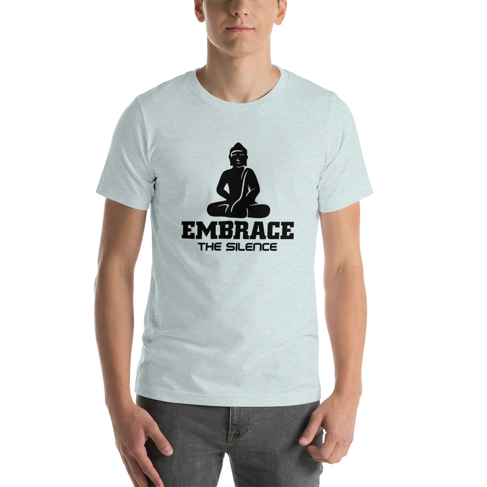 EMBRACE THE SILENCE - Unisex t-shirt