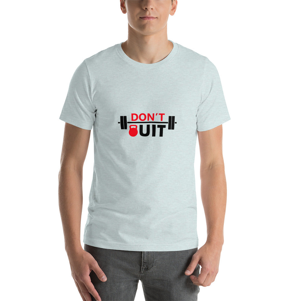 DON'T QUIT - Unisex t-shirt