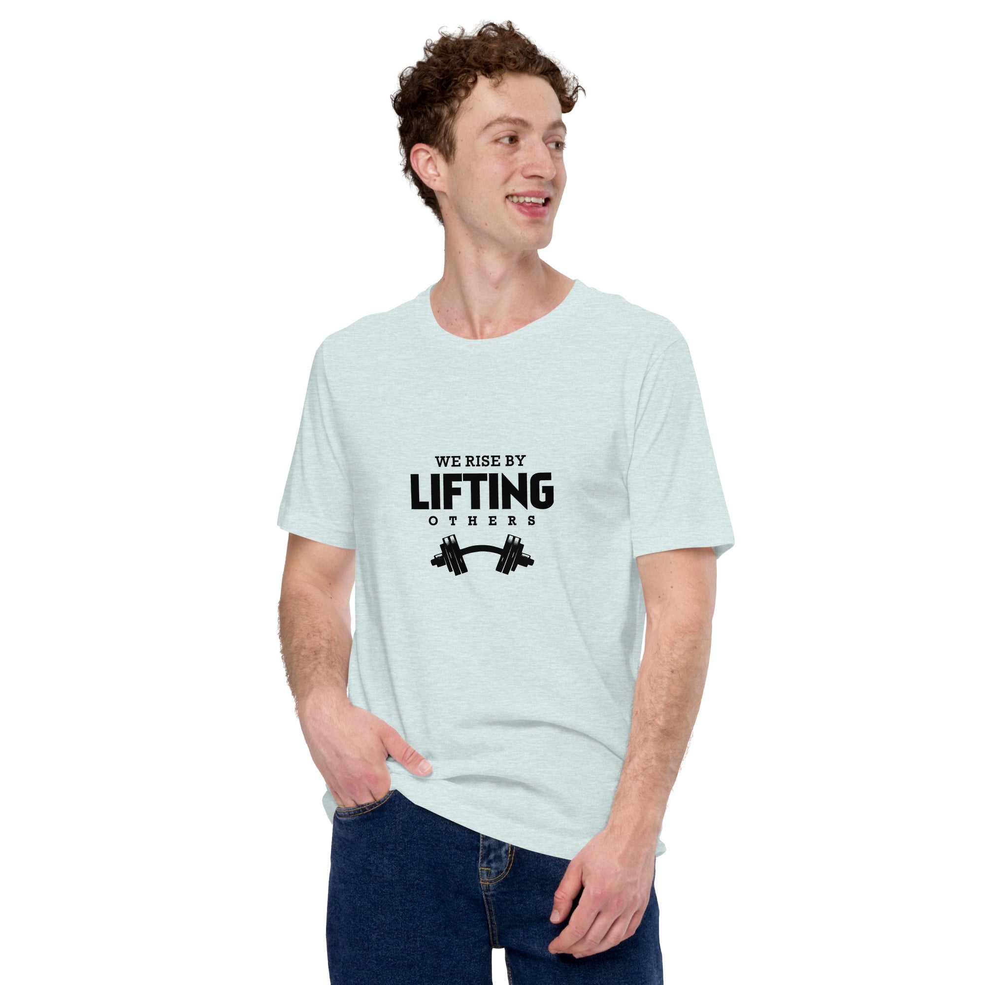 WE RISE BY LIFTING OTHERS - Unisex t-shirt