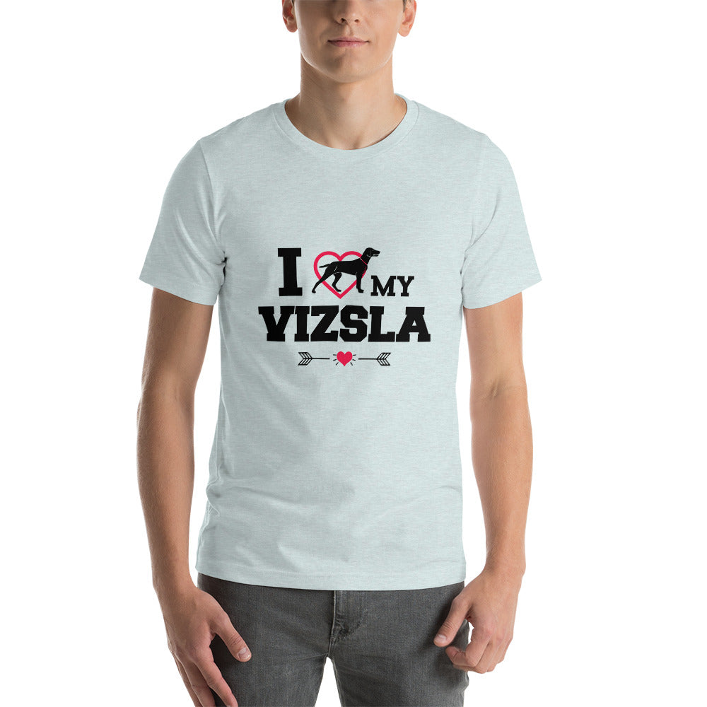 I LOVE MY VIZSLA - Unisex t-shirt