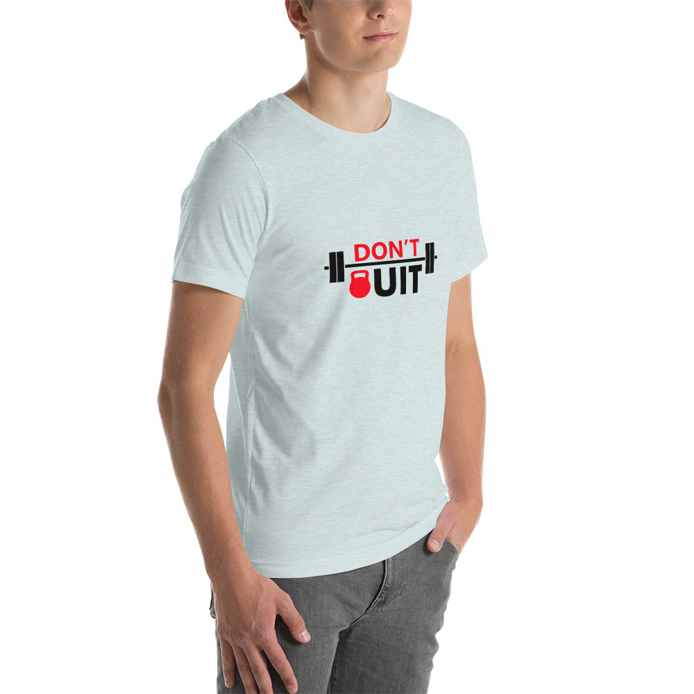 DON'T QUIT - Unisex t-shirt