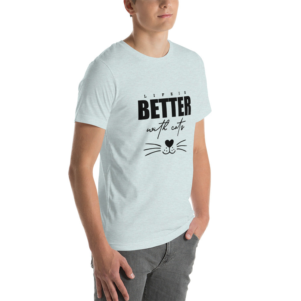 LIFE IS BETTER WITH CATS - Unisex t-shirt