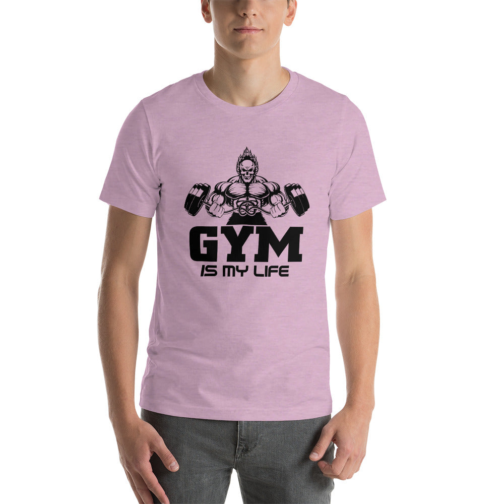 GYM IS MY LIFE - Unisex t-shirt