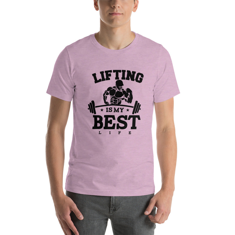LIFTING IS MY BEST LIFE - Unisex t-shirt