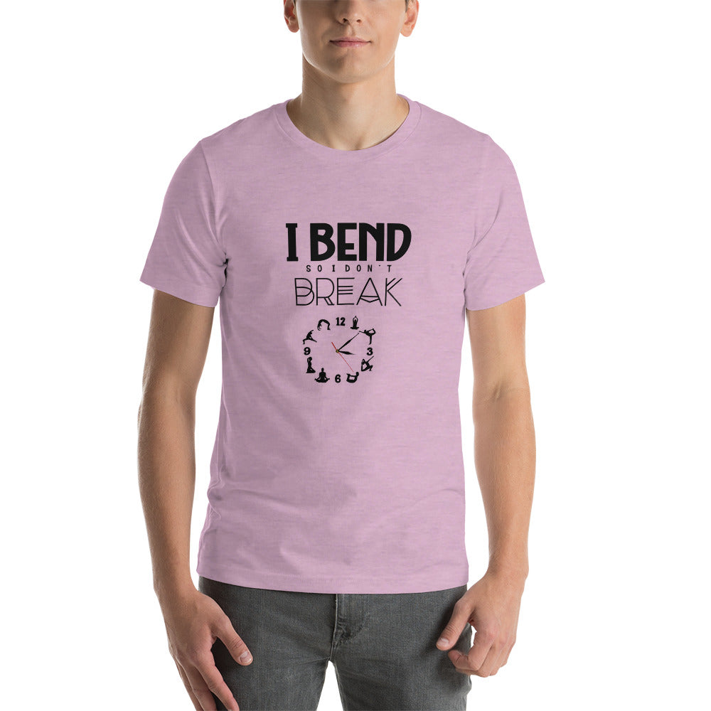 I BEND SO I DON'T BREAK - Unisex t-shirt