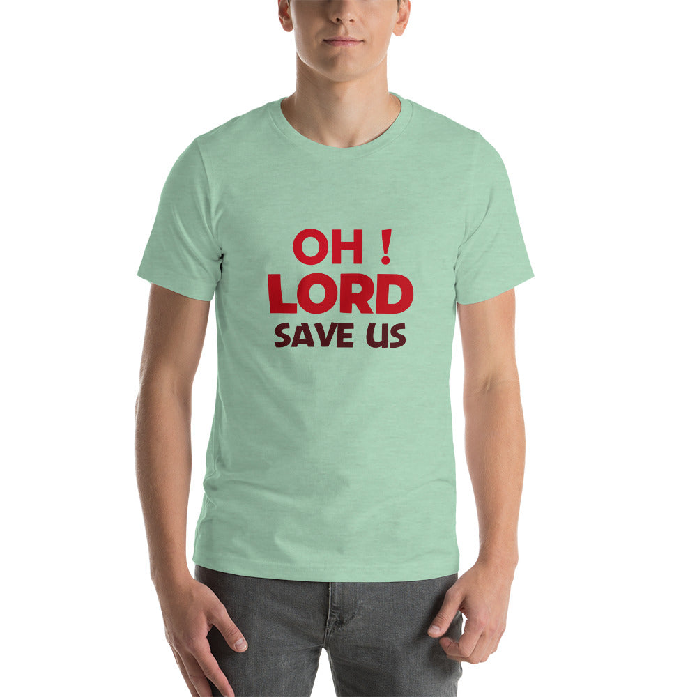 OH ! LORD SAVE US - Short-sleeve unisex t-shirt