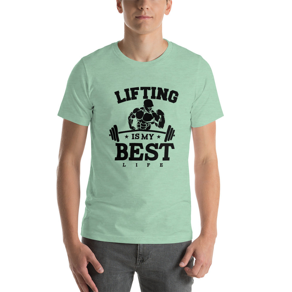 LIFTING IS MY BEST LIFE - Unisex t-shirt