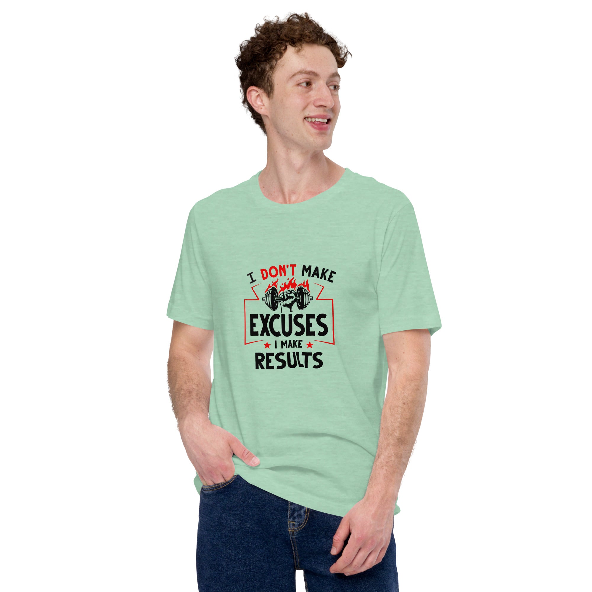 I DON'T MAKE EXCUSES - Unisex t-shirt