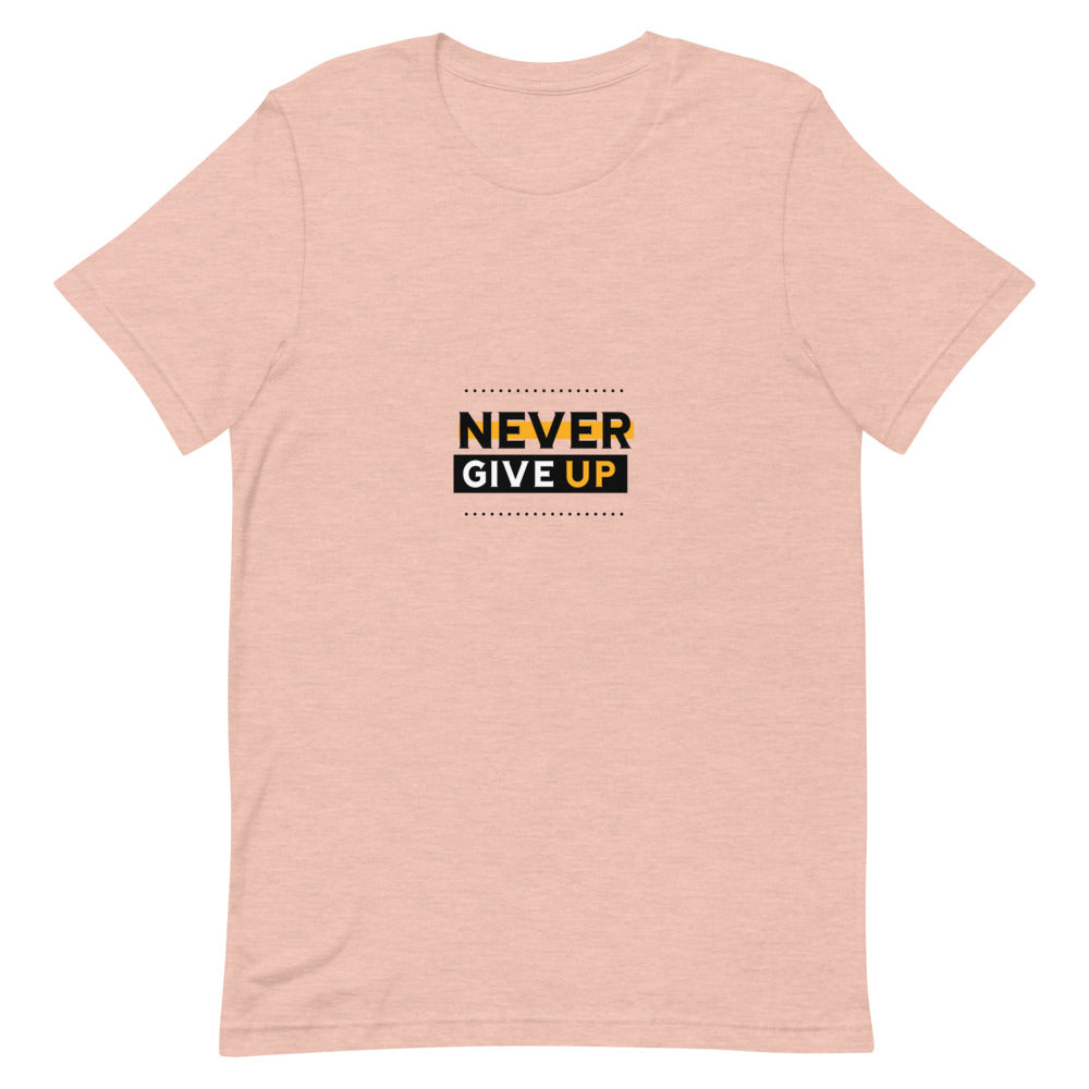 NEVER GIVE UP- Unisex Short-Sleeve T-Shirt