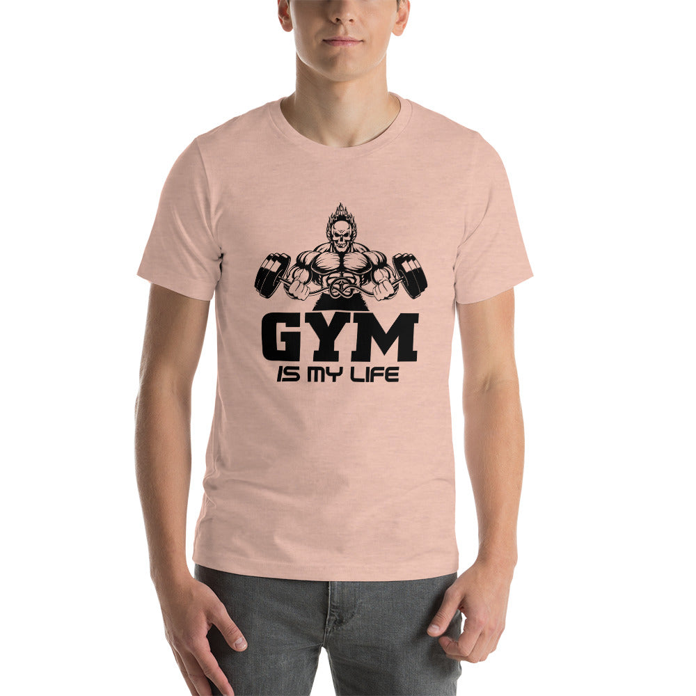 GYM IS MY LIFE - Unisex t-shirt
